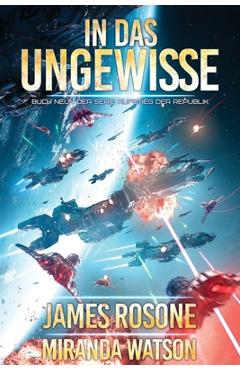 Poza produsului In das Ungewisse: Aufstieg der Republik 9 - James Rosone