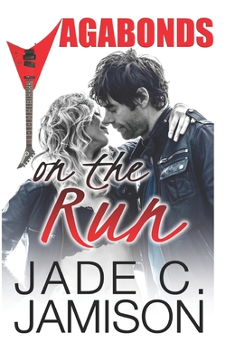 On the Run: (Vagabonds Book 1: A Rockstar Romance Series) - Jade C. Jamison