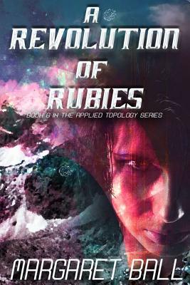 A Revolution of Rubies - Margaret Ball