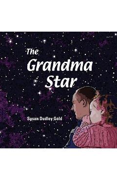 Coperta cărții 'The Grandma Star - Susan Dudley Gold'