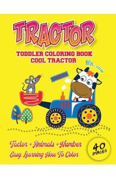 Poza produsului Cool Tractor Toddler Coloring Book: Coloring Book for Kids & Toddlers - Childrens Activity Books activity books for preschooler Cute and cool tractors - Graphixxs Nesto