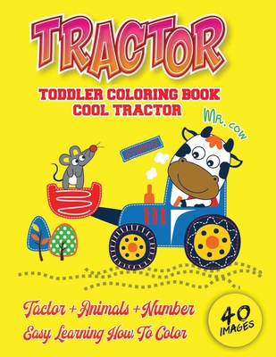 Cool Tractor Toddler Coloring Book: Coloring Book for Kids & Toddlers - Childrens Activity Books activity books for preschooler Cute and cool tractors - Graphixxs Nesto