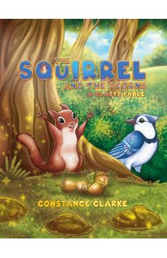 The Squirrel and the Acorns - Constance Clarke