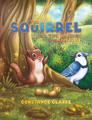 The Squirrel and the Acorns - Constance Clarke