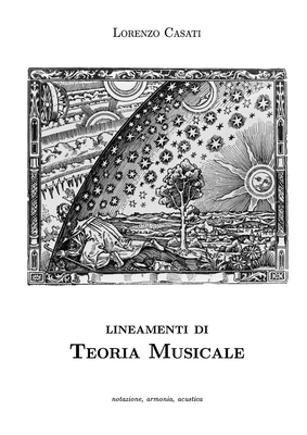 Lineamenti di Teoria Musicale: notazione, armonia, acustica - Lorenzo Casati