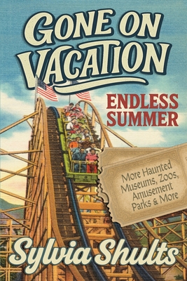 Gone on Vacation: Endless Summer - Sylvia Shults