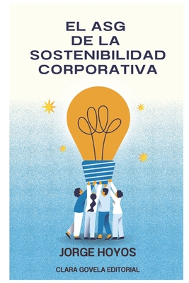 El ASG de la Sostenibilidad Corporativa - Jorge Hoyos