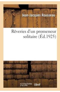 Poza produsului Rêveries d'Un Promeneur Solitaire - Jean-jacques Rousseau