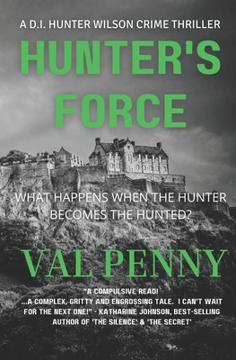 Hunter's Force: DI Hunter Wilson Series: Book 3 - Val Penny