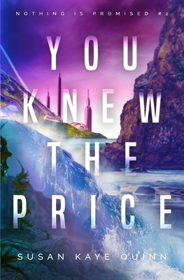 Coperta cărții 'You Knew the Price (Nothing is Promised 2) - Susan Kaye Quinn'