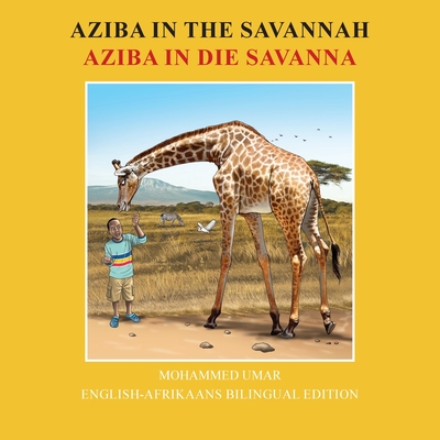 Aziba in the Savannah: English - Afrikaans Bilingual Edition - Mohammed Umar