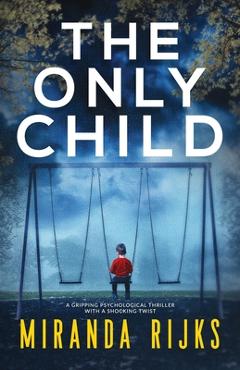 Poza produsului The Only Child - Miranda Rijks