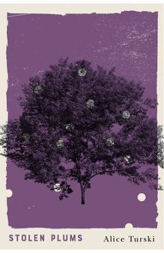 Poza produsului Stolen Plums - Alice Turski
