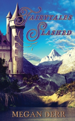 Fairytales Slashed - Megan Derr