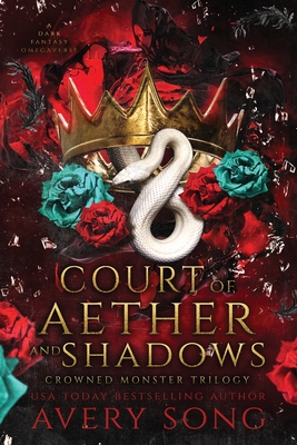Court of Aether and Shadows: A Dark Fantasy Omegaverse - Avery Song