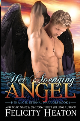Her Avenging Angel - Felicity Heaton
