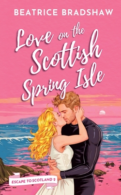 Coperta cărții 'Love on the Scottish Spring Isle - Beatrice Bradshaw'