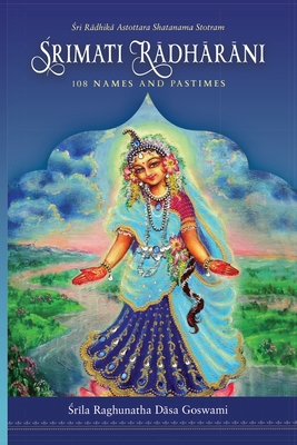 Srimati Radharani 108 Names and Pastimes - Kalai Selvam