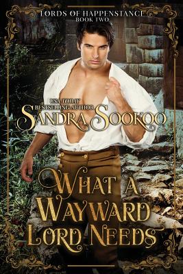 What a Wayward Lord Needs - Sandra Sookoo