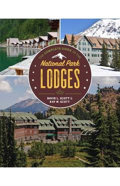 Coperta cărții 'The Complete Guide to the National Park Lodges - David L. Scott'
