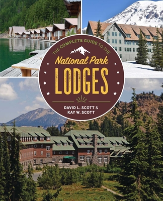 Coperta cărții 'The Complete Guide to the National Park Lodges - David L. Scott'