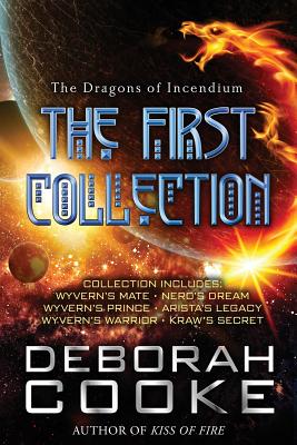 The Dragons of Incendium: The First Collection - Deborah Cooke