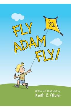 Coperta cărții 'Fly Adam Fly - Keith C. Oliver'