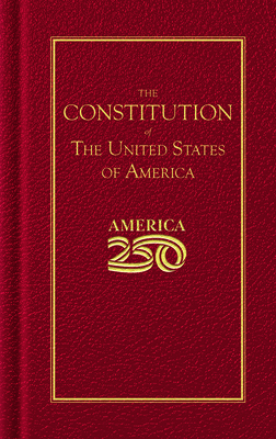 Constitution of the United States (America 250 Edition) - Founding Fathers