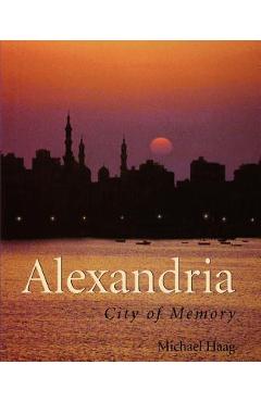 Poza produsului Alexandria: City of Memory - Michael Haag