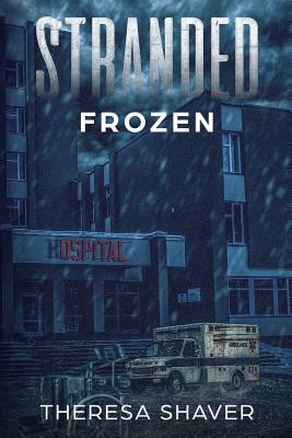 Stranded: Frozen - Theresa Shaver