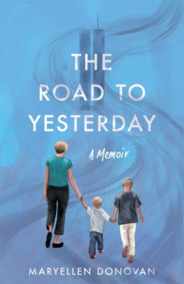 The Road to Yesterday: A Memoir - Maryellen Donovan