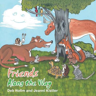Friends Along the Way - Deb Hollm