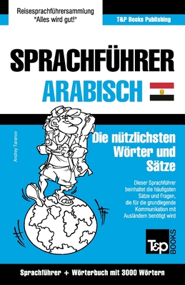 Sprachführer Deutsch-Ägyptisch-Arabisch und thematischer Wortschatz mit 3000 Wörtern - Andrey Taranov