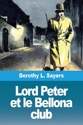 Lord Peter et le Bellona club - Dorothy L. Sayers