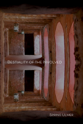 Bestiality of the Involved - Spring Ulmer