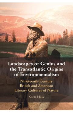 Poza produsului Landscapes of Genius and the Transatlantic Origins of Environmentalism - Scott Hess