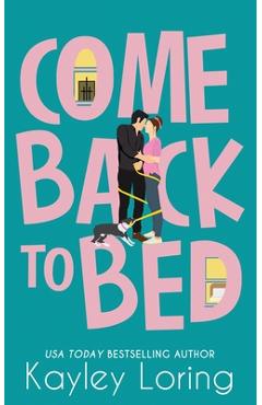 Coperta cărții 'Come Back To Bed - Kayley Loring'