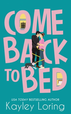 Coperta cărții 'Come Back To Bed - Kayley Loring'