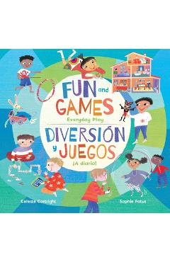 Coperta cărții 'Fun & Games (Bilingual Spanish & English): Everyday Play - Celeste Cortright'