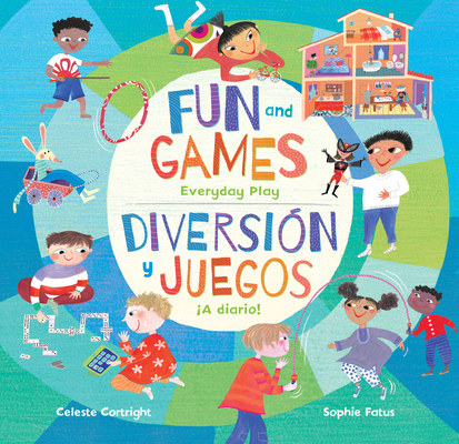 Fun & Games (Bilingual Spanish & English): Everyday Play - Celeste Cortright