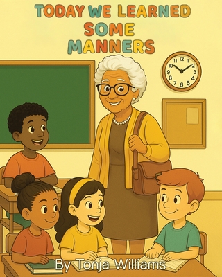 Today We Learned Some Manners - Tonja Williams