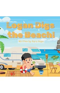 Coperta cărții 'Logan Digs the Beach! - Kara Hope'