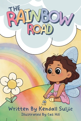 The Rainbow Road - Kendall Suljic