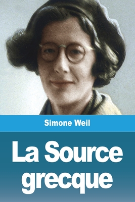 Coperta cărții 'La Source grecque - Simone Weil'