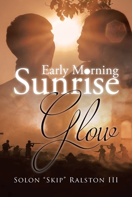 Coperta cărții 'Early Morning Sunrise Glow - Solon Skip Ralston'