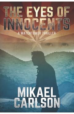 Coperta cărții 'The Eyes of Innocents: A Watchtower Thriller - Mikael Carlson'