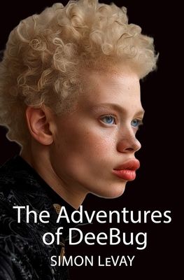 The Adventures of DeeBug: A Queer Young Adult Novel - Simon Levay
