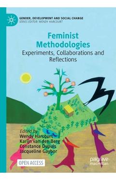 Coperta cărții 'Feminist Methodologies: Experiments, Collaborations and Reflections - Wendy Harcourt'