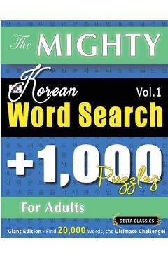 Poza produsului The Mighty Korean Word Search - 1,000 Puzzles for Adults - Delta Classics - Giant Edition - Find 20,000 Words, the Ultimate Challenge! - 