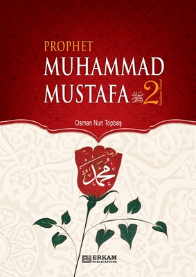Prophet Muhammad Mustafa (saw) - Vol. 2 [For Middle School Students]: Islamic Studies Textbook - Osman Nuri Topbaş